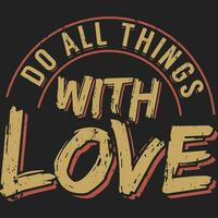 Do All Things With Love, Motivational Typography Quote Design. vector