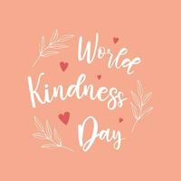 World kindness day poster pink and white colors. Lettering and doodle twigs. vector