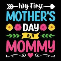 My first mother's day as a mommy shirt print template vector