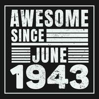 Awesome Since 1943,  Vintage Retro Birthday Vector, Birthday gifts for women or men, Vintage birthday shirts for wives or husbands, anniversary T-shirts for sisters or brother vector