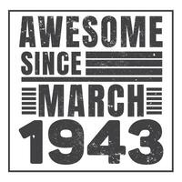 Awesome Since 1943,  Vintage Retro Birthday Vector, Birthday gifts for women or men, Vintage birthday shirts for wives or husbands, anniversary T-shirts for sisters or brother vector