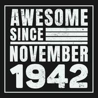 Awesome Since 1942,  Vintage Retro Birthday Vector, Birthday gifts for women or men, Vintage birthday shirts for wives or husbands, anniversary T-shirts for sisters or brother vector