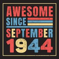 Awesome Since 1944,  Vintage Retro Birthday Vector, Birthday gifts for women or men, Vintage birthday shirts for wives or husbands, anniversary T-shirts for sisters or brother vector