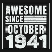 Awesome Since 1941,  Vintage Retro Birthday Vector, Birthday gifts for women or men, Vintage birthday shirts for wives or husbands, anniversary T-shirts for sisters or brother vector