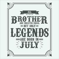 All Brother are equal but only legends are born in June, Birthday gifts for women or men, Vintage birthday shirts for wives or husbands, anniversary T-shirts for sisters or brother vector