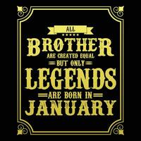 All Brother are equal but only legends are born in June, Birthday gifts for women or men, Vintage birthday shirts for wives or husbands, anniversary T-shirts for sisters or brother vector