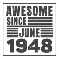 Awesome Since 1948,  Vintage Retro Birthday Vector, Birthday gifts for women or men, Vintage birthday shirts for wives or husbands, anniversary T-shirts for sisters or brother vector