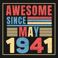 Awesome Since 1941. Vintage Retro Birthday Vector, Birthday gifts for women or men, Vintage birthday shirts for wives or husbands, anniversary T-shirts for sisters or brother vector