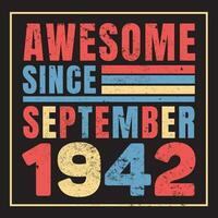 Awesome Since 1942,  Vintage Retro Birthday Vector, Birthday gifts for women or men, Vintage birthday shirts for wives or husbands, anniversary T-shirts for sisters or brother vector