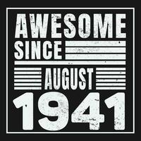 Awesome Since 1941,  Vintage Retro Birthday Vector, Birthday gifts for women or men, Vintage birthday shirts for wives or husbands, anniversary T-shirts for sisters or brother vector