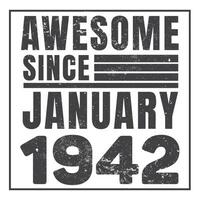 Awesome Since 1942,  Vintage Retro Birthday Vector, Birthday gifts for women or men, Vintage birthday shirts for wives or husbands, anniversary T-shirts for sisters or brother vector