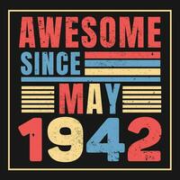 Awesome Since 1942,  Vintage Retro Birthday Vector, Birthday gifts for women or men, Vintage birthday shirts for wives or husbands, anniversary T-shirts for sisters or brother vector