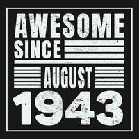 Awesome Since 1943,  Vintage Retro Birthday Vector, Birthday gifts for women or men, Vintage birthday shirts for wives or husbands, anniversary T-shirts for sisters or brother vector