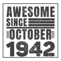 Awesome Since 1942,  Vintage Retro Birthday Vector, Birthday gifts for women or men, Vintage birthday shirts for wives or husbands, anniversary T-shirts for sisters or brother vector