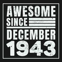 Awesome Since 1943,  Vintage Retro Birthday Vector, Birthday gifts for women or men, Vintage birthday shirts for wives or husbands, anniversary T-shirts for sisters or brother vector