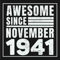 Awesome Since 1941,  Vintage Retro Birthday Vector, Birthday gifts for women or men, Vintage birthday shirts for wives or husbands, anniversary T-shirts for sisters or brother vector