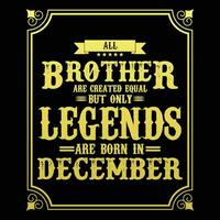 All Brother are equal but only legends are born in June, Birthday gifts for women or men, Vintage birthday shirts for wives or husbands, anniversary T-shirts for sisters or brother vector