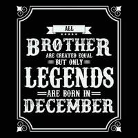 All Brother are equal but only legends are born in June, Birthday gifts for women or men, Vintage birthday shirts for wives or husbands, anniversary T-shirts for sisters or brother vector