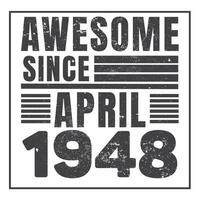 Awesome Since 1948,  Vintage Retro Birthday Vector, Birthday gifts for women or men, Vintage birthday shirts for wives or husbands, anniversary T-shirts for sisters or brother vector