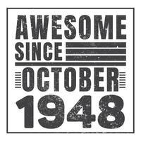 Awesome Since 1948,  Vintage Retro Birthday Vector, Birthday gifts for women or men, Vintage birthday shirts for wives or husbands, anniversary T-shirts for sisters or brother vector