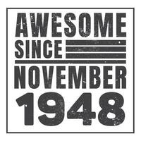 Awesome Since 1948,  Vintage Retro Birthday Vector, Birthday gifts for women or men, Vintage birthday shirts for wives or husbands, anniversary T-shirts for sisters or brother vector