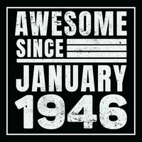 Awesome Since 1946,  Vintage Retro Birthday Vector, Birthday gifts for women or men, Vintage birthday shirts for wives or husbands, anniversary T-shirts for sisters or brother vector