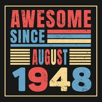 Awesome Since 1948,  Vintage Retro Birthday Vector, Birthday gifts for women or men, Vintage birthday shirts for wives or husbands, anniversary T-shirts for sisters or brother vector