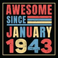 Awesome Since 1943,  Vintage Retro Birthday Vector, Birthday gifts for women or men, Vintage birthday shirts for wives or husbands, anniversary T-shirts for sisters or brother vector