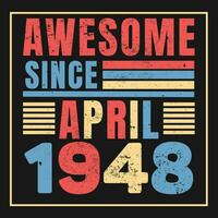 Awesome Since 1948,  Vintage Retro Birthday Vector, Birthday gifts for women or men, Vintage birthday shirts for wives or husbands, anniversary T-shirts for sisters or brother vector