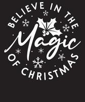 Believe In The Magic Of Christmas Typography T shirt Design vector