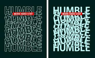 humilde eslogan t camisa modelo superposición tipo, motivacional cita, letras concepto, bandera, póster, etc. vector