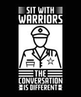 SIT WITH WARRIORS THE CONVERSATION IS DIFFERENT. T-SHIRT DESIGN. PRINT TEMPLATE.TYPOGRAPHY VECTOR ILLUSTRATION.