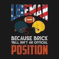 funny vintage Lineman Because Brick Wall Isn't Official Position Football gift T-Shirt design vector