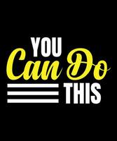 You can do this Typography Tshirt design vector