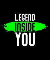 Legend inside you typography tshirt design vector