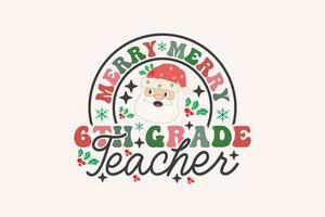 Merry 6th Grade Teacher Christmas Retro Typography T-shirt design vector