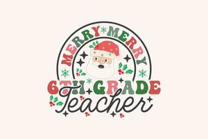 Merry 6th Grade Teacher Christmas Retro Typography T-shirt design vector