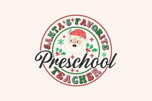 Santa's Favorite Preschool Teacher Christmas Retro Typography T-shirt design vector