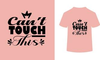 Can't Touch This - Sarcastic Quote vector