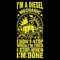 soy un diesel mecánico yo no lo hagas detener cuando soy cansado yo detener cuando soy hecho camiseta vector