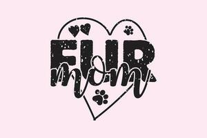 Fur Mom Heart eps Dog Lover design, Digital Download, shirt, mug, Cricut eps , Funny Quotes Typography Design vector