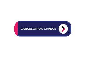 new cancelation charge modern, website, click button, level, sign, speech, bubble  banner, vector