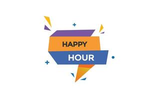 new happy hour modern, website, click button, level, sign, speech, bubble  banner, vector