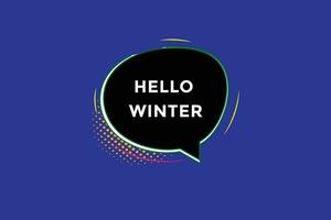 new hello winter modern, website, click button, level, sign, speech, bubble  banner, vector