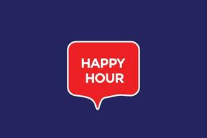 new happy hour modern, website, click button, level, sign, speech, bubble  banner, vector