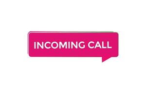 new incoming call  modern, website, click button, level, sign, speech, bubble  banner, vector