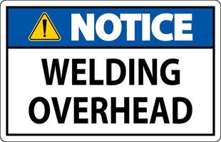 Notice Sign Welding Overhead vector