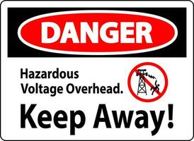 Danger Sign Hazardous Voltage Overhead - Keep Away vector