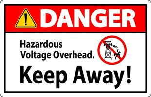 Danger Sign Hazardous Voltage Overhead - Keep Away vector