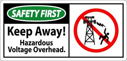 Safety First Sign Hazardous Voltage Overhead - Keep Away vector